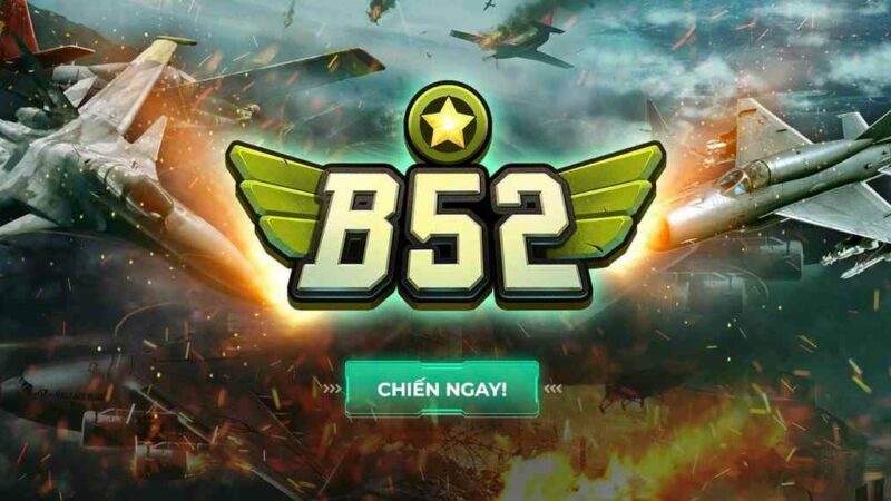 Review B52 – Game slot đổi thưởng nổi tiếng nhất Việt Nam